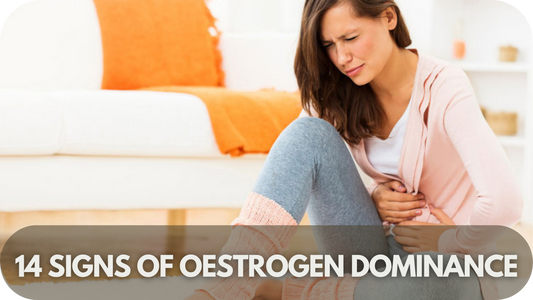 14 Signs of Oestrogen Dominance