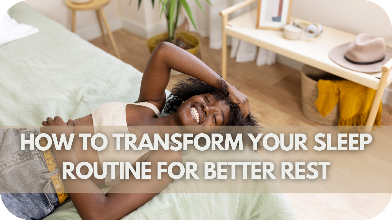 Sleep And Rset How to Transform Your Sleep Routine for Better Rest