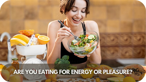 Are You Eating for Energy or Pleasure? Find Out!