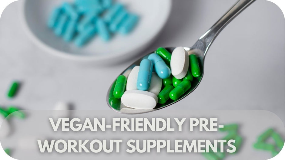 Vegan-friendly Pre-workout Supplements: Are They Effective?
