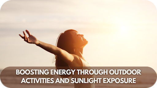 Say Goodbye to Fatigue: How Sunlight and Outdoor Exercise Can Supercharge Your Energy
