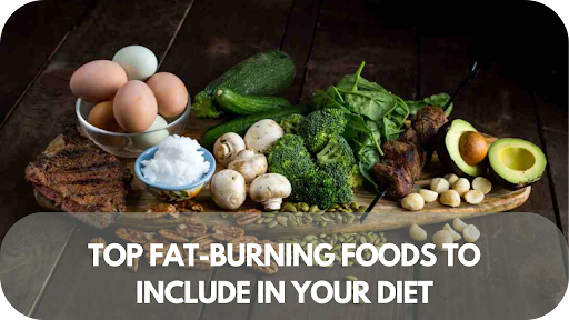 Top Fat Burning Foods to Include in Your Diet